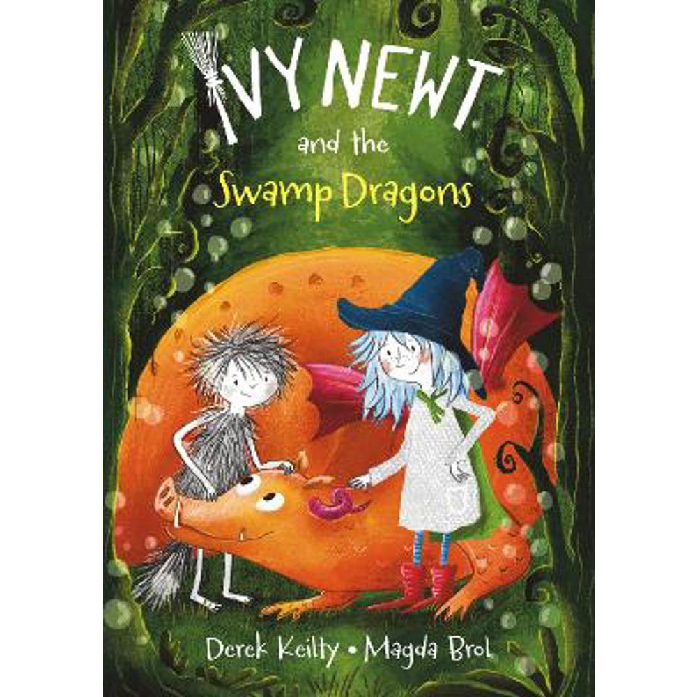 Ivy Newt and the Swamp Dragons (Paperback) - Derek Keilty